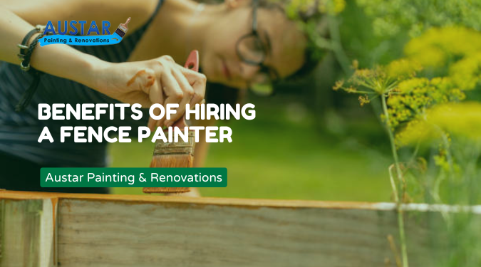Benefits of Hiring a Fence Painter