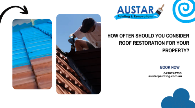 How Often Should You Consider Roof Restoration for Your Property?