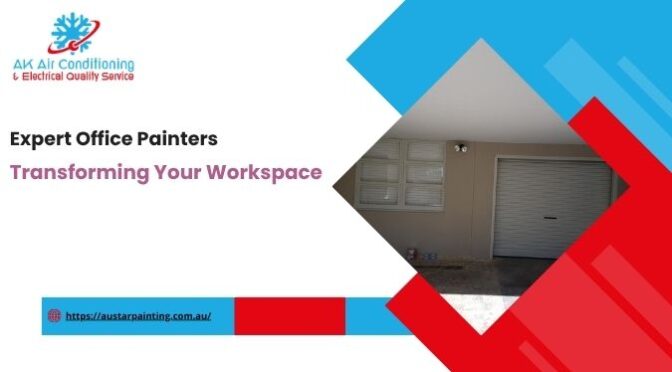 Expert Office Painters: Transforming Your Workspace With Precision and Skill