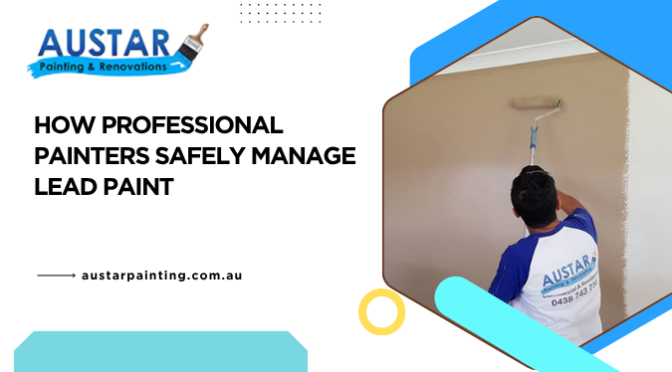 How Professional Painters Safely Manage Lead Paint