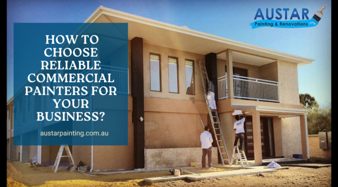 How to Choose Reliable Commercial Painters for Your Business?